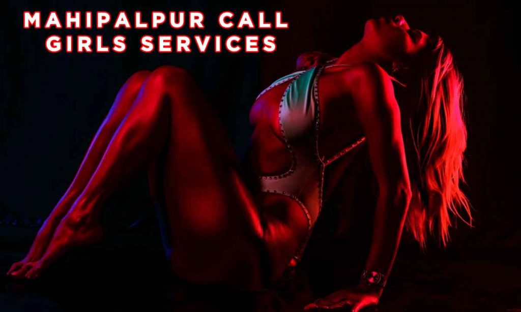 Mahipalpur Call Girls