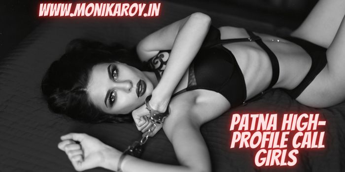 Patna High-Profile Call Girls 